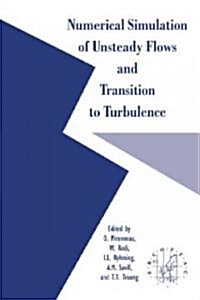 Numerical Simulation of Unsteady Flows and Transition to Turbulence (Paperback)
