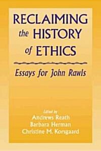 Reclaiming the History of Ethics : Essays for John Rawls (Paperback)