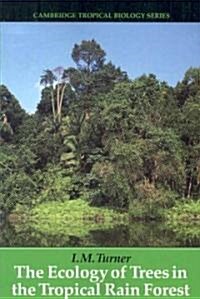 The Ecology of Trees in the Tropical Rain Forest (Paperback)