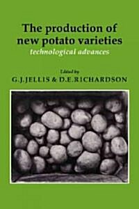 The Production of New Potato Varieties : Technological Advances (Paperback)
