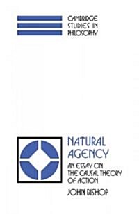Natural Agency : An Essay on the Causal Theory of Action (Paperback)