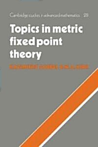 Topics in Metric Fixed Point Theory (Paperback)