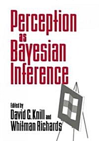 Perception as Bayesian Inference (Paperback)