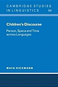 Childrens Discourse : Person, Space and Time across Languages (Paperback)