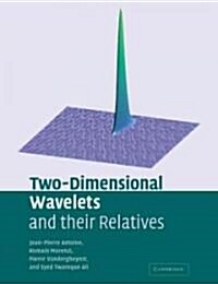 Two-Dimensional Wavelets and Their Relatives (Paperback)
