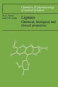 Lignans : Chemical, Biological and Clinical Properties (Paperback)