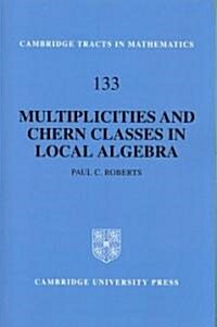 Multiplicities and Chern Classes in Local Algebra (Paperback)