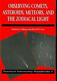 Observing Comets, Asteroids, Meteors, and the Zodiacal Light (Paperback)