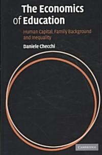 The Economics of Education : Human Capital, Family Background and Inequality (Paperback)