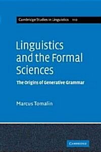 Linguistics and the Formal Sciences : The Origins of Generative Grammar (Paperback)