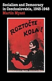 Socialism and Democracy in Czechoslovakia : 1945-1948 (Paperback)