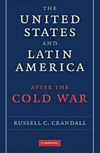 The United States and Latin America After the Cold War (Paperback)