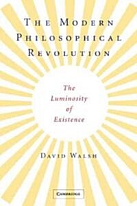 The Modern Philosophical Revolution : The Luminosity of Existence (Paperback)