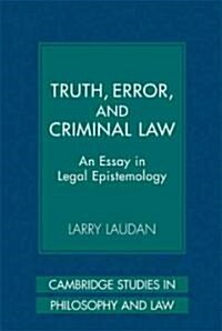 Truth, Error, and Criminal Law : An Essay in Legal Epistemology (Paperback)