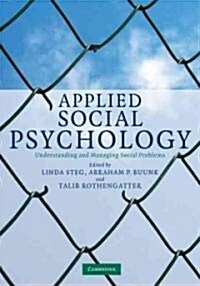 Applied Social Psychology : Understanding and Managing Social Problems (Hardcover)