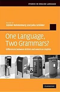 One Language, Two Grammars? : Differences between British and American English (Hardcover)