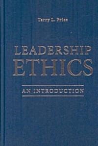 Leadership Ethics : An Introduction (Hardcover)
