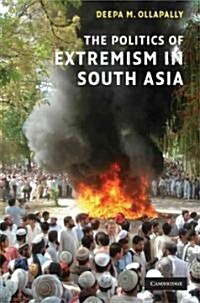 The Politics of Extremism in South Asia (Hardcover)