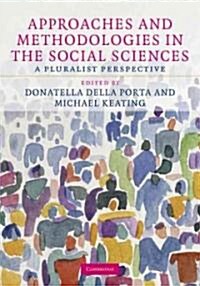 Approaches and Methodologies in the Social Sciences : A Pluralist Perspective (Hardcover)