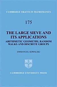 The Large Sieve and its Applications : Arithmetic Geometry, Random Walks and Discrete Groups (Hardcover)