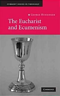 The Eucharist and Ecumenism : Let Us Keep the Feast (Hardcover)