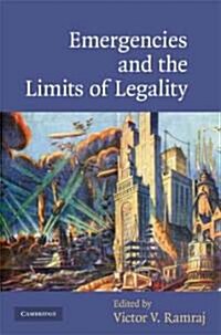Emergencies and the Limits of Legality (Hardcover)
