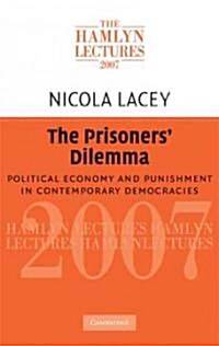 The Prisoners Dilemma : Political Economy and Punishment in Contemporary Democracies (Hardcover)