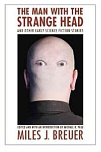 The Man With the Strange Head and Other Early Science Fiction Stories (Paperback)