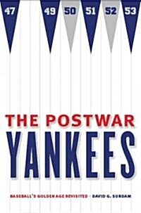 The Postwar Yankees: Baseballs Golden Age Revisited (Hardcover)