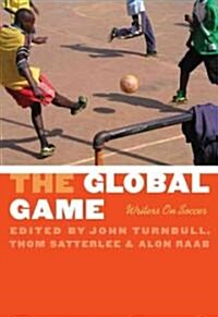 The Global Game: Writers on Soccer (Paperback)