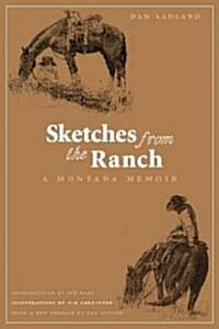 Sketches from the Ranch: A Montana Memoir (Paperback)