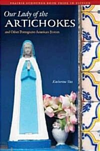 Our Lady of the Artichokes and Other Portuguese-American Stories (Paperback)