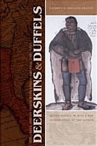 Deerskins and Duffels: The Creek Indian Trade with Anglo-America, 1685-1815 (Paperback, 2)