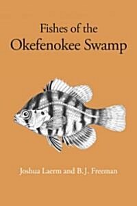 Fishes of the Okefenokee Swamp (Paperback)