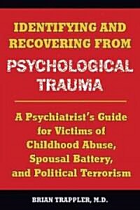 Identifying and Recovering from Psychological Trauma (Paperback)