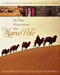 In the Footsteps of Marco Polo: A Companion to the Public Television Film (Hardcover)