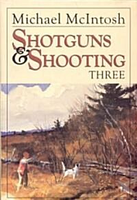 Shotguns and Shooting Three (Hardcover)