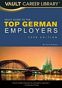 The Vault Guide to Top German Employers (Paperback)