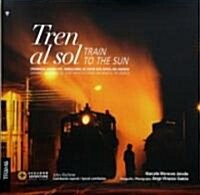 Tren al Sol / Train to the Sun (Hardcover, Bilingual)