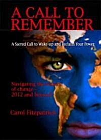 A Call to Remember : Follow Your Heart, Change the World (Paperback)