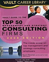 Vault Guide to the Top 50 Management and Strategy Consulting Firms (Paperback, 11th)