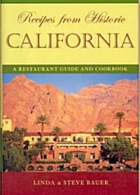 Recipes from Historic California: A Restaurant Guide and Cookbook (Hardcover)