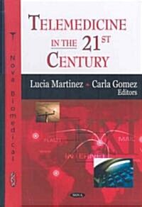 Telemedicine in the 21st Centu (Hardcover)