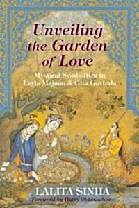 Unveiling the Garden of Love: Mystical Symbolism in Layla Majnun & Gita Govinda (Paperback)