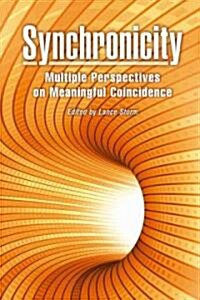 Synchronicity: Multiple Perspectives on Meaningful Coincidence (Paperback)