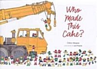 Who Made This Cake? (Hardcover)