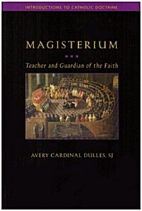 Magisterium: Teacher and Guardian of the Faith (Paperback)