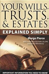 Your Wills, Trusts, & Estates Explained Simply: Important Information You Need to Know (Paperback)