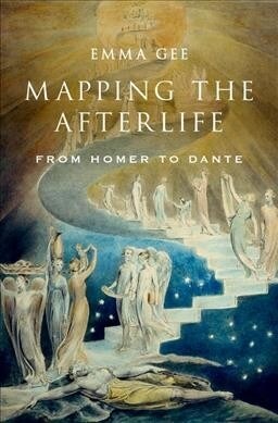 Mapping the Afterlife: From Homer to Dante (Hardcover)