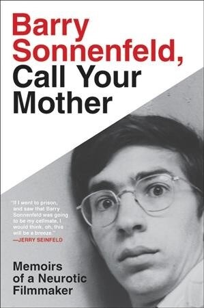 Barry Sonnenfeld, Call Your Mother: Memoirs of a Neurotic Filmmaker (Hardcover)